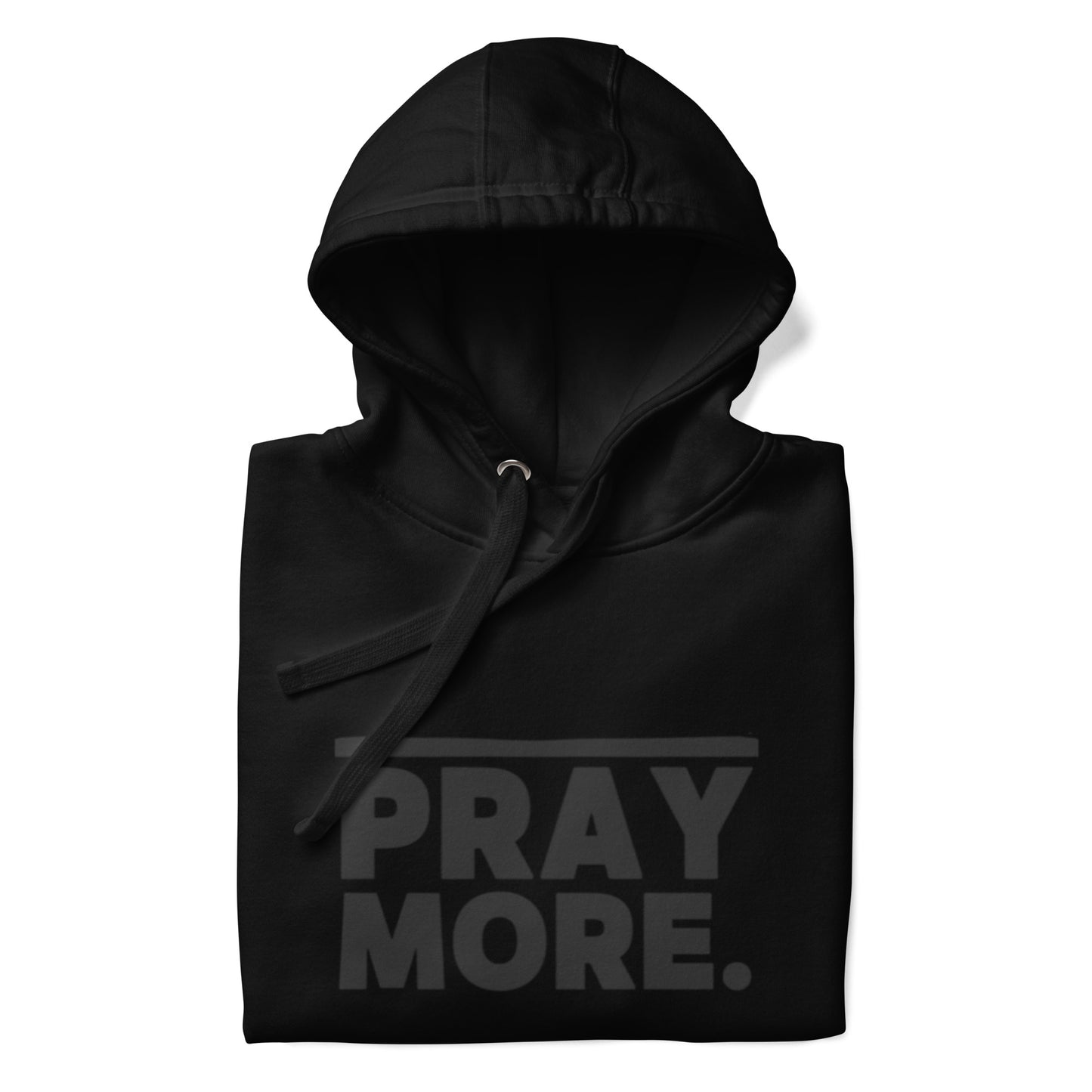 PRAY MORE Faith Hoodie