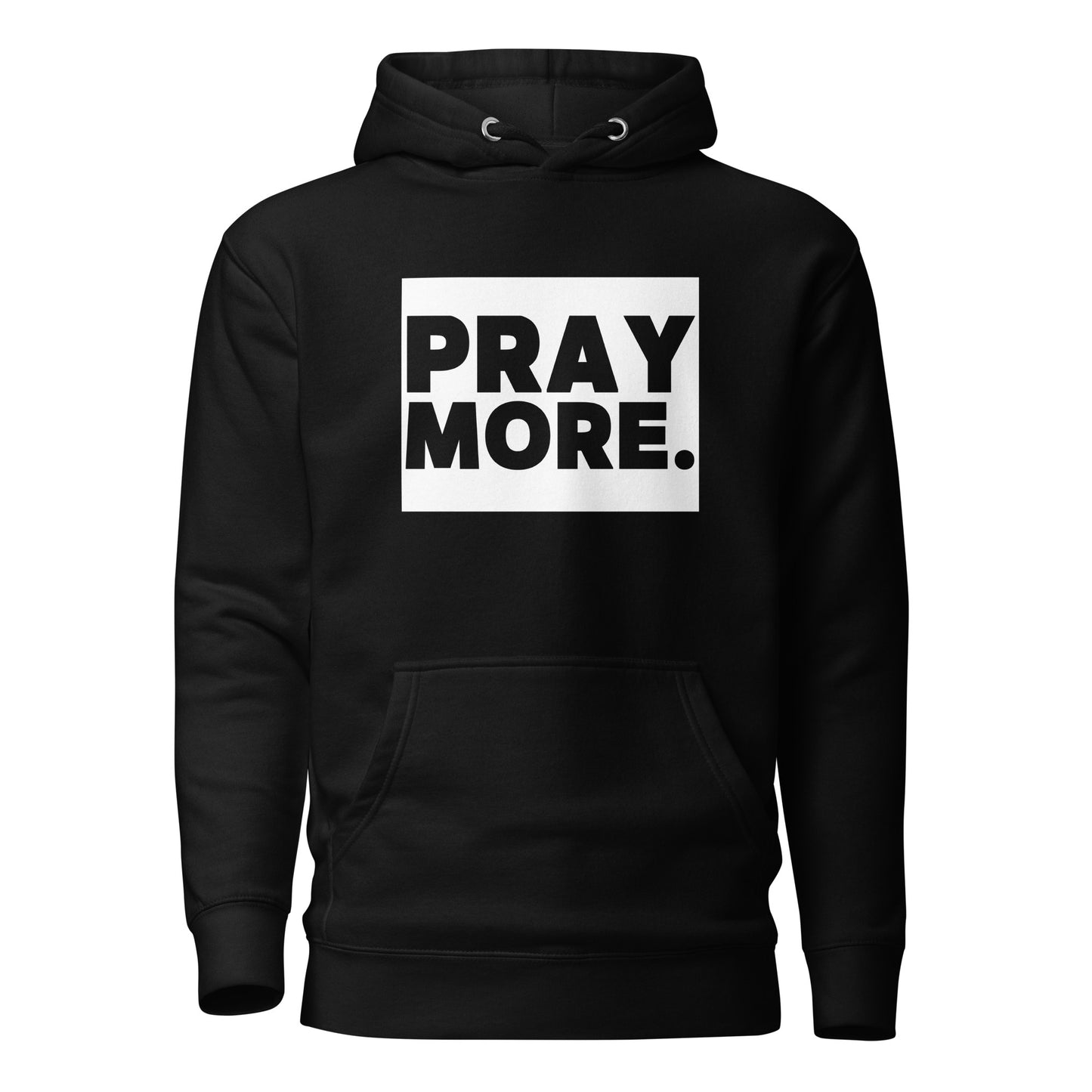 PRAY MORE. Signature Faith Hoodie