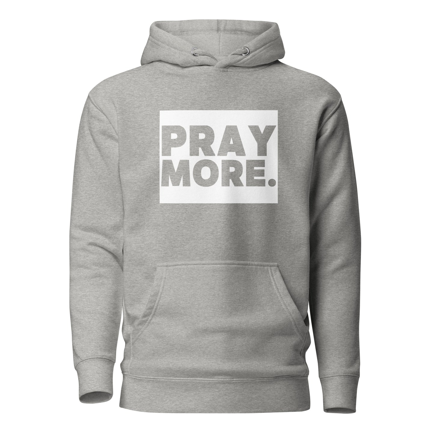 PRAY MORE. Signature Faith Hoodie