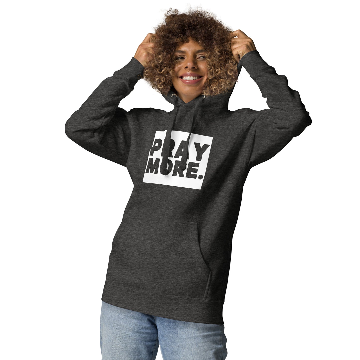 PRAY MORE. Signature Faith Hoodie