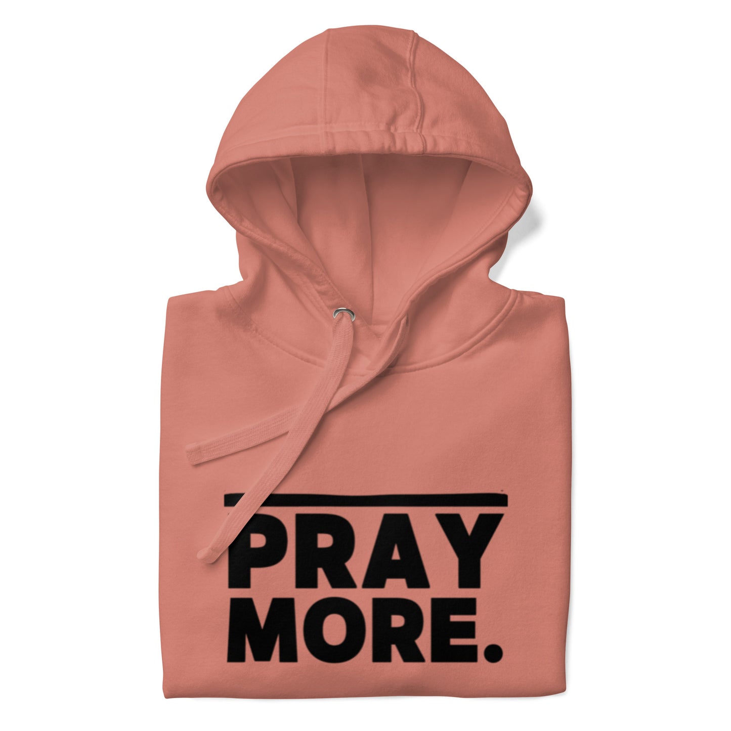 PRAY MORE Faith Hoodie