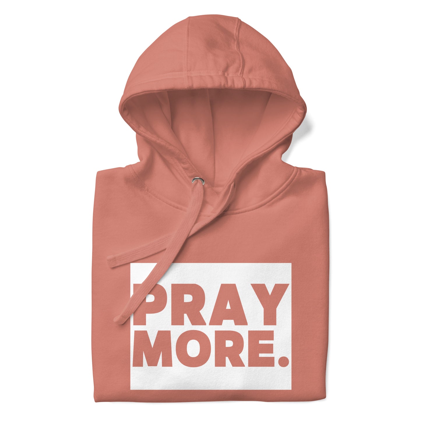 PRAY MORE. Signature Faith Hoodie