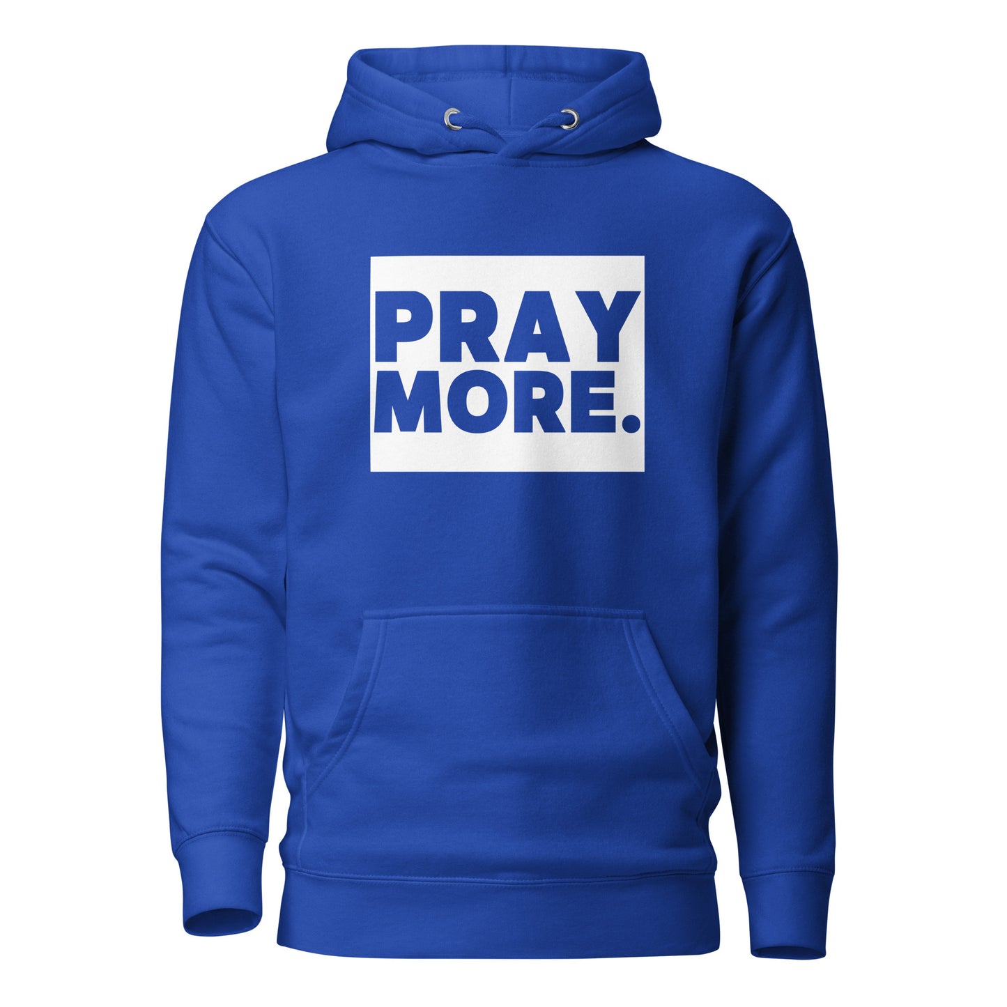 PRAY MORE. Signature Faith Hoodie