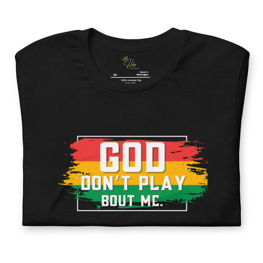 God Don’t Play Bout Me Tee