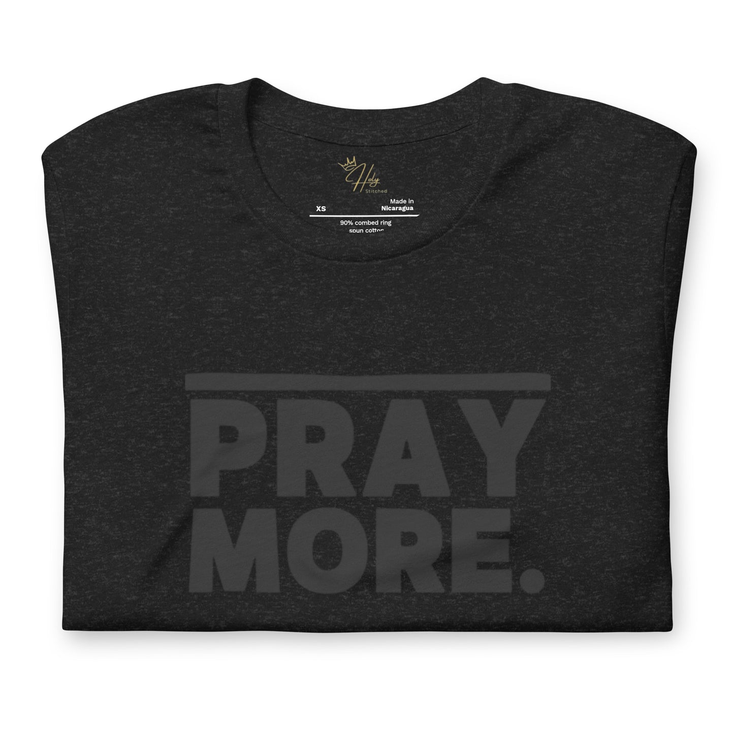 PRAY MORE. Faith Tee