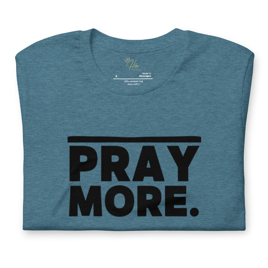 PRAY MORE. Faith Tee