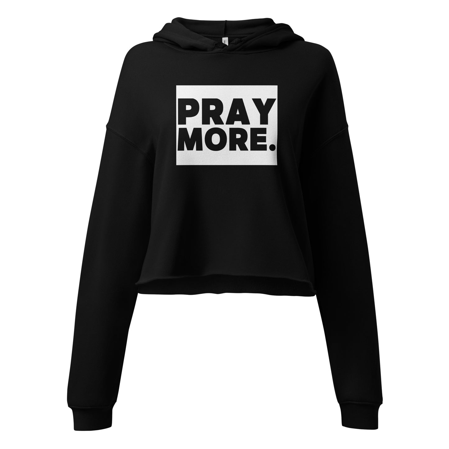 PRAY MORE. Crop Faith Hoodie